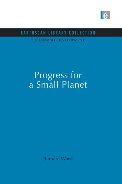 Book cover of: Progress for a Small Planet. By: Barbara Ward