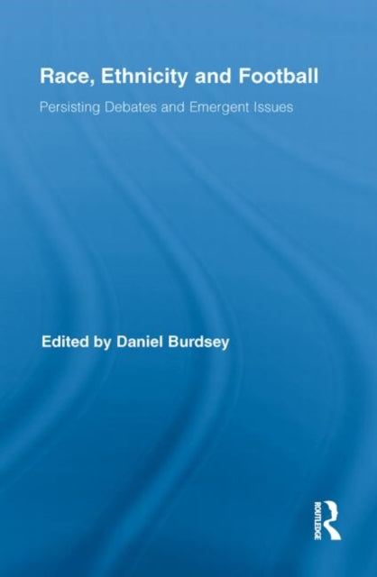 Book cover of: Race, Ethnicity and Football. By: Daniel Burdsey