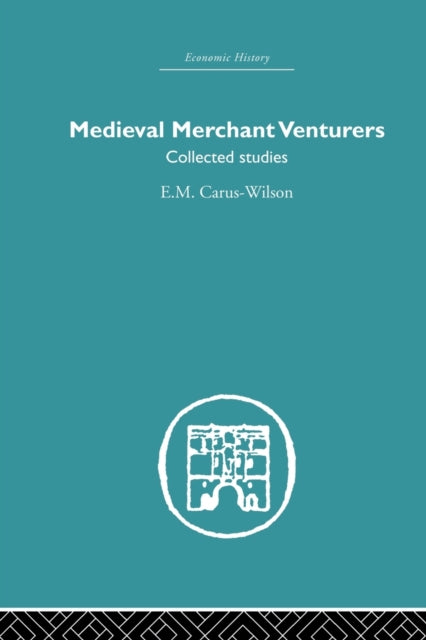 Book cover of: Medieval Merchant Venturers. By: E. M. Carus-Wilson