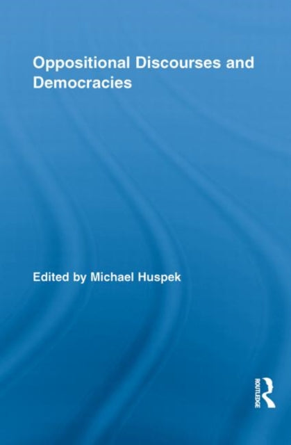 Book cover of: Oppositional Discourses and Democracies. By: Michael Huspek
