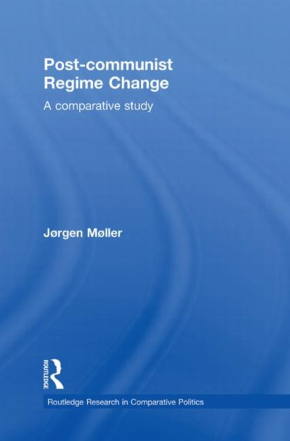 Book cover of: Post-communist Regime Change. By: Jørgen Møller