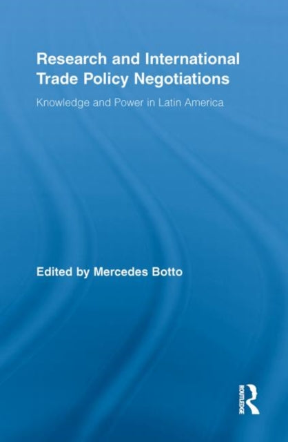 Book cover of: Research and International Trade Policy Negotiations. By: Mercedes Botto