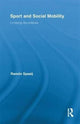 Book cover of: Sport and Social Mobility. By: Ramón Spaaij