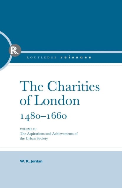 Book cover of: Charities of London, 1480 - 1660. By: W. K. Jordan
