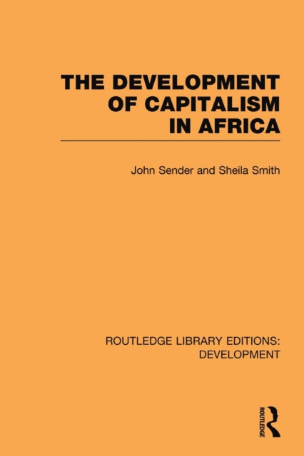 Book cover of: Development of Capitalism in Africa. By: John Sender