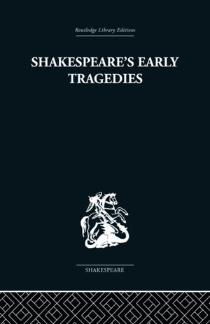 Shakespeare's Early Tragedies