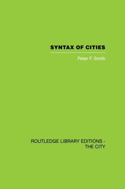 Book cover of: Syntax of Cities. By: Peter F. Smith