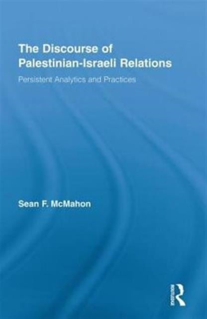 Book cover of: Discourse of Palestinian-Israeli Relations. By: Sean F. McMahon