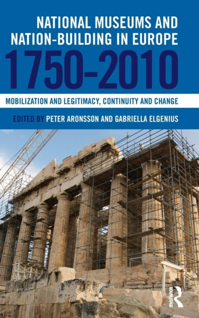 Book cover of: National Museums and Nation-building in Europe 1750-2010. By: Peter Aronsson