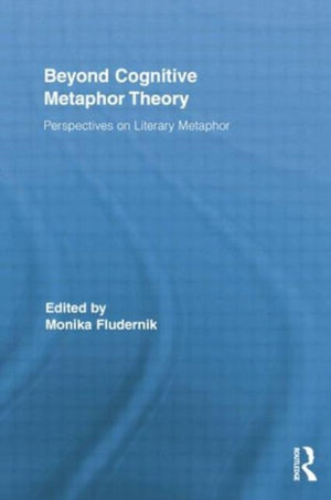 Beyond Cognitive Metaphor Theory