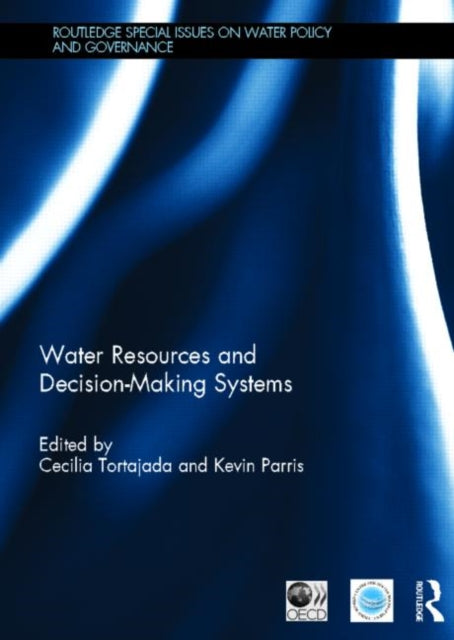 Book cover of: Water Resources and Decision-Making Systems. By: Cecilia Tortajada