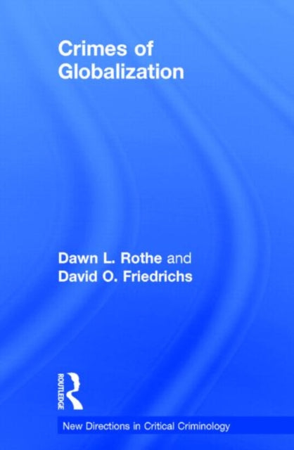 Book cover of: Crimes of Globalization. By: Rothe Dawn