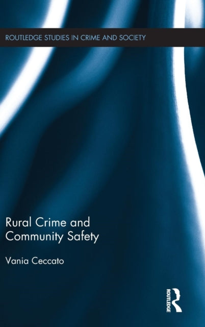 Book cover of: Rural Crime and Community Safety. By: Vania A. Ceccato