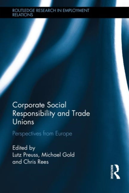 Book cover of: Corporate Social Responsibility and Trade Unions. By: Lutz Preuss