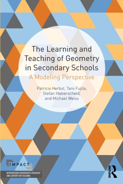 Book cover of: Learning and Teaching of Geometry in Secondary Schools. By: Patricio Herbst