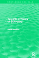 Book cover of: Towards a Theory of Schooling (Routledge Revivals). By: David Hamilton