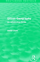 Book cover of: Urban Geography (Routledge Revivals). By: Clark, David