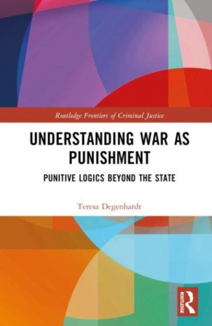 Book cover of: War as Protection and Punishment. By: Teresa Degenhardt
