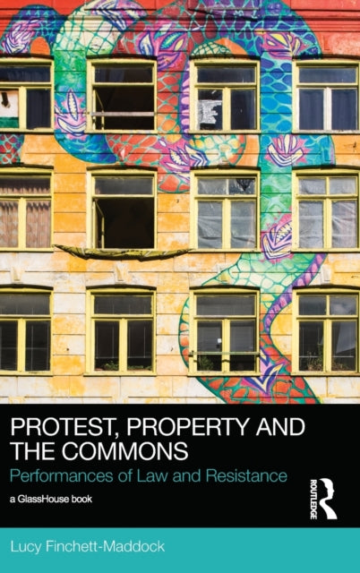 Book cover of: Protest, Property and the Commons. By: Lucy Finchett-Maddock