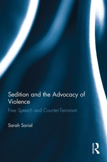Book cover of: Sedition and the Advocacy of Violence. By: Sarah Sorial
