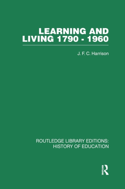 Book cover of: Learning and Living 1790-1960. By: Harrison, J. F. C.