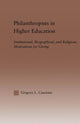 Book cover of: Philanthropists in Higher Education. By: Gregory Cascione