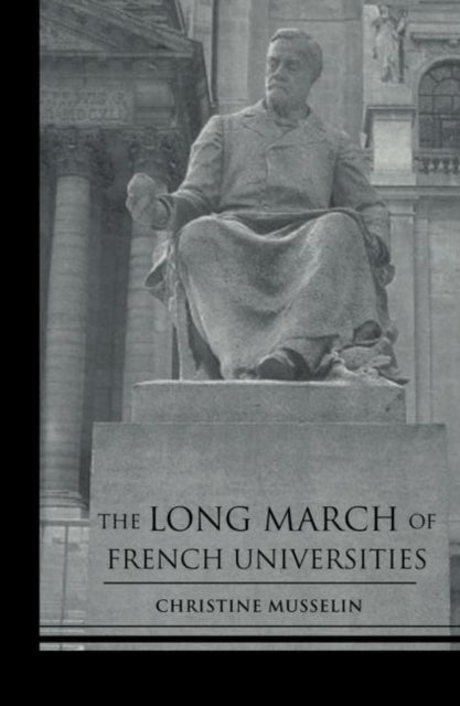 Book cover of: Long March of French Universities. By: Christine Musselin