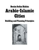 Book cover of: Arabic Islamic Cities Rev. By: Besim Selim Hakim