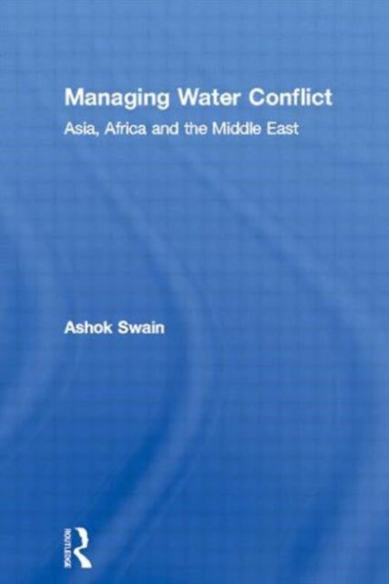 Book cover of: Managing Water Conflict. By: Ashok Swain