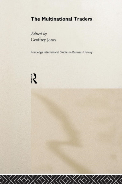 Book cover of: Multinational Traders. By: Geoffrey G. Jones