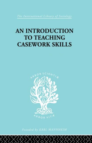 A Introduction to Teaching Casework Skills