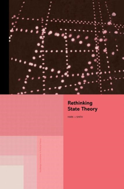 Book cover of: Rethinking State Theory. By: Mark J. Smith