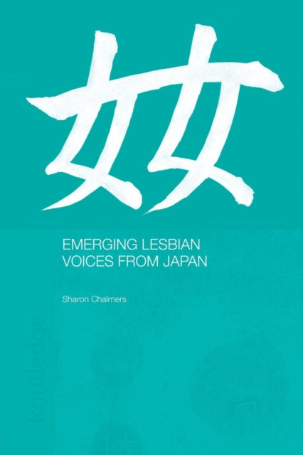 Book cover of: Emerging Lesbian Voices from Japan. By: Sharon Chalmers