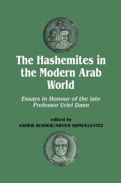Book cover of: Hashemites in the Modern Arab World. By: Uriel Dann