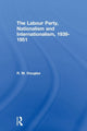 Book cover of: Labour Party, Nationalism and Internationalism, 1939-1951. By: R. M. Douglas