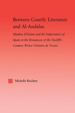 Between Courtly Literature and Al-Andaluz
