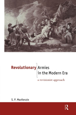 Revolutionary Armies in the Modern Era