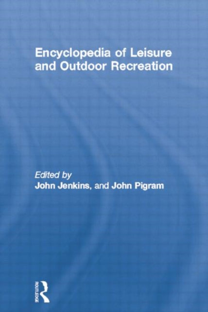 Encyclopedia of Leisure and Outdoor Recreation