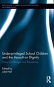 Book cover of: Underprivileged School Children and the Assault on Dignity. By: Julia Hall