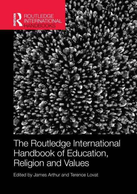 Book cover of: Routledge International Handbook of Education, Religion and Values. By: James Arthur