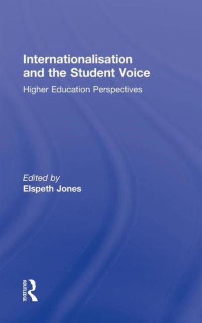 Book cover of: Internationalisation and the Student Voice. By: Elspeth Jones