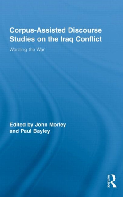 Book cover of: Corpus-Assisted Discourse Studies on the Iraq Conflict