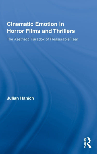 Book cover of: Cinematic Emotion in Horror Films and Thrillers. By: Julian Hanich
