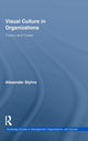 Book cover of: Visual Culture in Organizations. By: Alexander Styhre