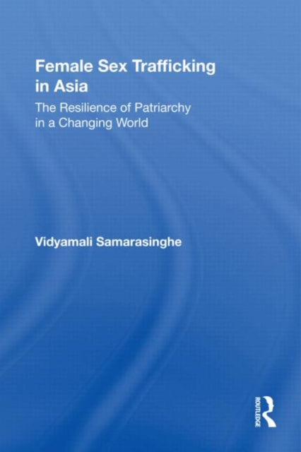 Book cover of: Female Sex Trafficking in Asia. By: Vidyamali Samarasinghe