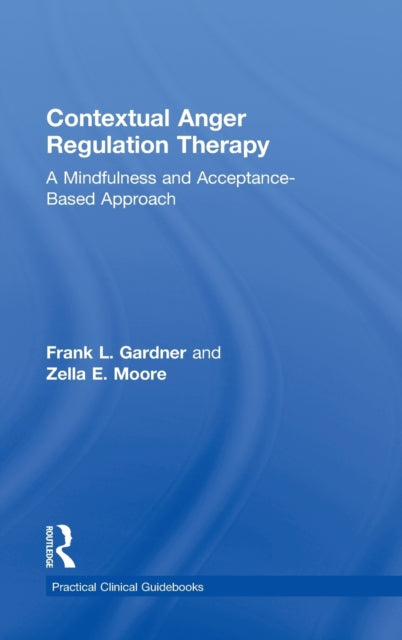Book cover of: Contextual Anger Regulation Therapy. By: Frank L. Gardner