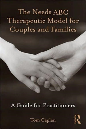Needs ABC Therapeutic Model for Couples and Families