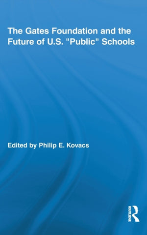 Gates Foundation and the Future of US Public Schools
