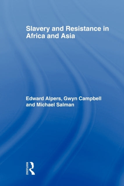 Book cover of: Slavery and Resistance in Africa and Asia. By: Edward A. Alpers