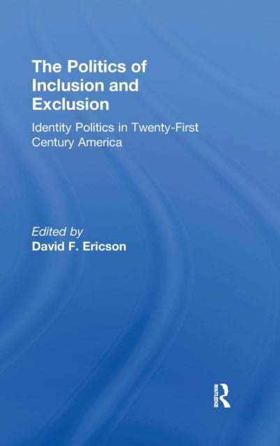 Book cover of: Politics of Inclusion and Exclusion. By: David F. Ericson